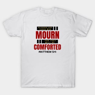 Blessed Are Those Who Mourn | Bible Verse Typography T-Shirt